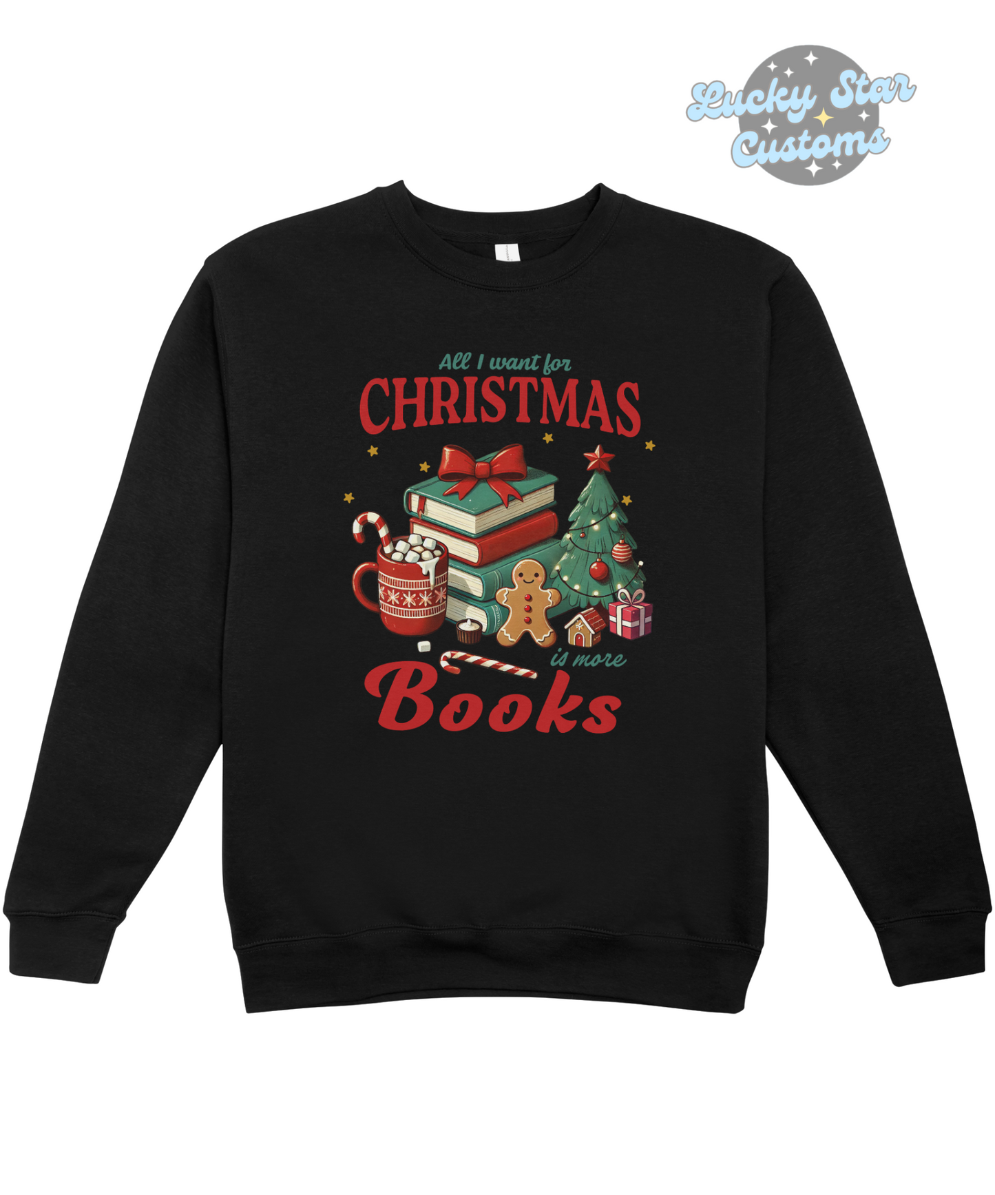 Adult All I Want for Christmas is More Books Sweatshirt