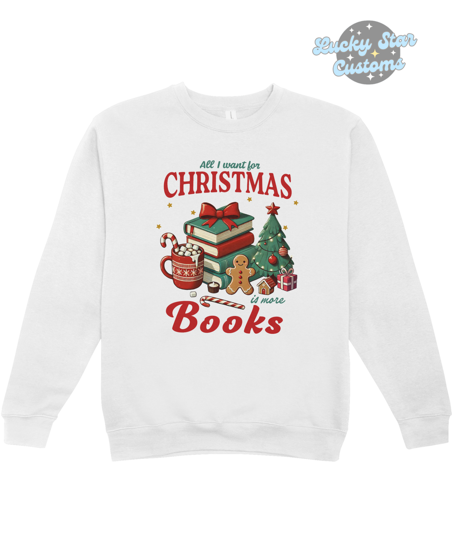 Adult All I Want for Christmas is More Books Sweatshirt